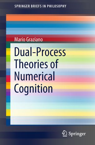 Dualprocess Theories Of Numerical Cognition 1st Ed Mario Graziano