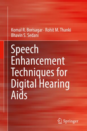 Speech Enhancement Techniques For Digital Hearing Aids 1st Ed Komal R Borisagar