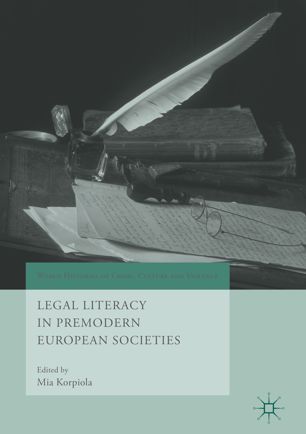 Legal Literacy In Premodern European Societies 1st Ed Mia Korpiola