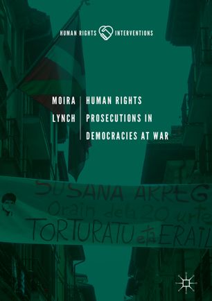 Human Rights Prosecutions In Democracies At War 1st Ed Moira Lynch