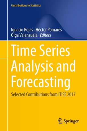 Time Series Analysis And Forecasting Selected Contributions From Itise 2017 1st Ed Ignacio Rojas