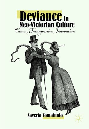 Deviance In Neovictorian Culture Canon Transgression Innovation 1st Ed Saverio Tomaiuolo