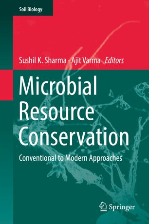 Microbial Resource Conservation Conventional To Modern Approaches 1st Ed Sushil K Sharma