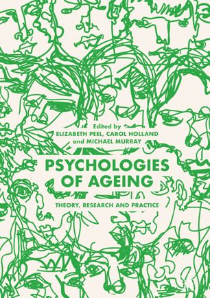 Psychologies Of Ageing Theory Research And Practice 1st Ed Elizabeth Peel
