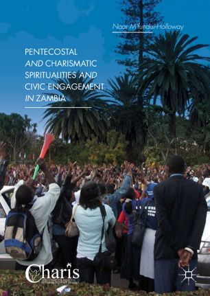 Pentecostal And Charismatic Spiritualities And Civic Engagement In Zambia 1st Ed Naar Mfundisiholloway