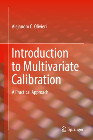 Introduction To Multivariate Calibration A Practical Approach 1st Ed Alejandro C Olivieri