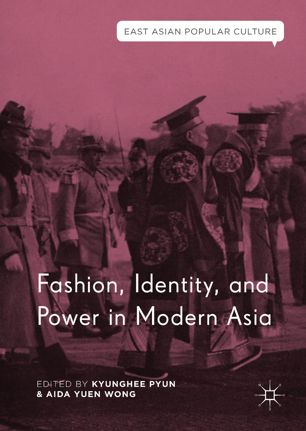 Fashion Identity And Power In Modern Asia 1st Ed Kyunghee Pyun