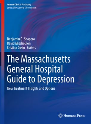 The Massachusetts General Hospital Guide To Depression New Treatment Insights And Options 1st Ed Benjamin G Shapero
