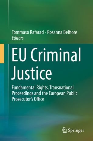 Eu Criminal Justice Fundamental Rights Transnational Proceedings And The European Public Prosecutors Office 1st Ed Tommaso Rafaraci