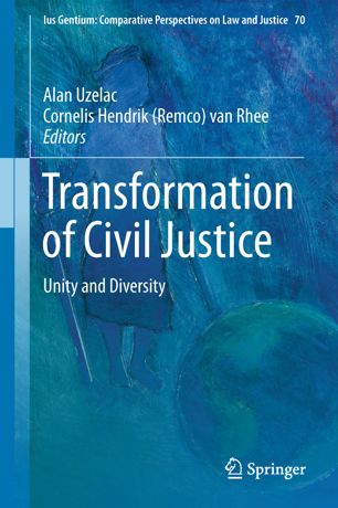Transformation Of Civil Justice Unity And Diversity 1st Ed Alan Uzelac