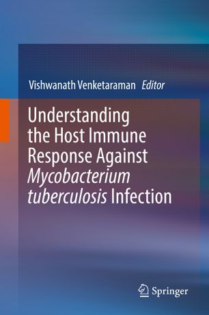 Understanding The Host Immune Response Against Mycobacterium Tuberculosis Infection 1st Ed Vishwanath Venketaraman