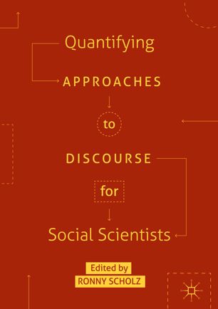 Quantifying Approaches To Discourse For Social Scientists 1st Ed Ronny Scholz