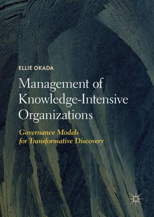 Management Of Knowledgeintensive Organizations Governance Models For Transformative Discovery 1st Ed Ellie Okada