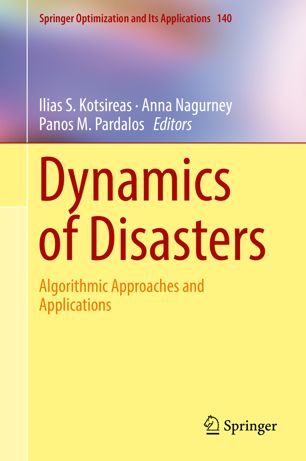 Dynamics Of Disasters Algorithmic Approaches And Applications 1st Ed Ilias S Kotsireas