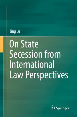 On State Secession From International Law Perspectives 1st Ed Jing Lu