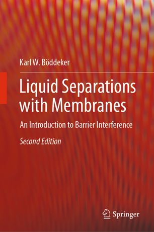 Liquid Separations With Membranes An Introduction To Barrier Interference 2nd Ed Karl W Bddeker