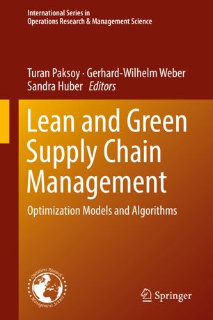 Lean And Green Supply Chain Management Optimization Models And Algorithms 1st Ed Turan Paksoy