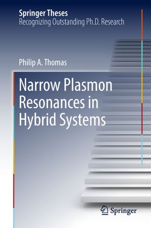 Narrow Plasmon Resonances In Hybrid Systems 1st Ed Philip A Thomas