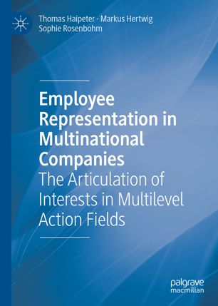 Employee Representation In Multinational Companies The Articulation Of Interests In Multilevel Action Fields 1st Ed Thomas Haipeter