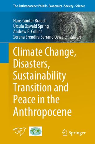 Climate Change Disasters Sustainability Transition And Peace In The Anthropocene 1st Ed Hans Gnter Brauch