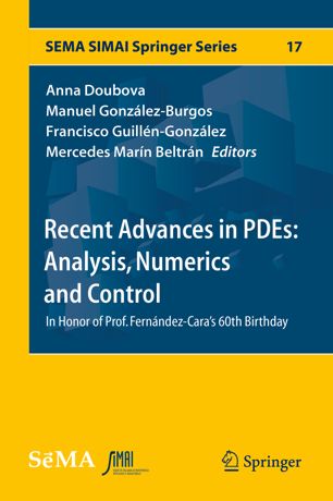 Recent Advances In Pdes Analysis Numerics And Control In Honor Of Prof Fernndezcaras 60th Birthday 1st Ed Anna Doubova