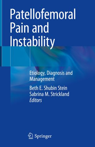 Patellofemoral Pain And Instability Etiology Diagnosis And Management 1st Ed Beth E Shubin Stein