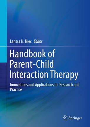 Handbook Of Parentchild Interaction Therapy Innovations And Applications For Research And Practice 1st Ed Larissa N Niec