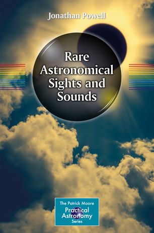 Rare Astronomical Sights And Sounds 1st Ed Jonathan Powell