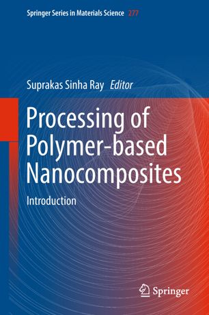 Processing Of Polymerbased Nanocomposites Introduction 1st Ed Suprakas Sinha Ray