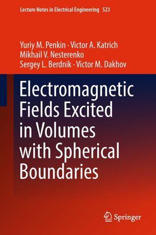 Electromagnetic Fields Excited In Volumes With Spherical Boundaries 1st Ed Yuriy M Penkin
