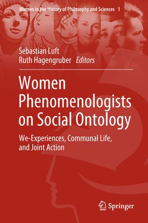 Women Phenomenologists On Social Ontology Weexperiences Communal Life And Joint Action 1st Ed Sebastian Luft