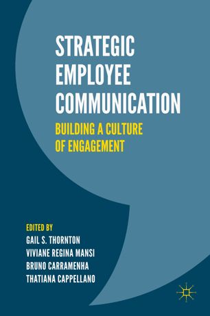 Strategic Employee Communication Building A Culture Of Engagement 1st Ed Gail S Thornton
