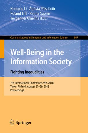 Wellbeing In The Information Society Fighting Inequalities 7th International Conference Wis 2018 Turku Finland August 2729 2018 Proceedings 1st Ed Hongxiu Li