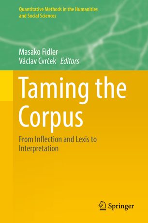 Taming The Corpus From Inflection And Lexis To Interpretation 1st Ed Masako Fidler