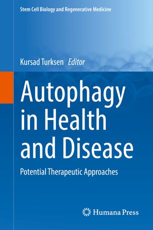 Autophagy In Health And Disease Potential Therapeutic Approaches 1st Ed Kursad Turksen