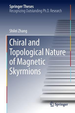 Chiral And Topological Nature Of Magnetic Skyrmions 1st Ed Shilei Zhang