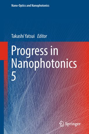 Progress In Nanophotonics 5 1st Ed Takashi Yatsui