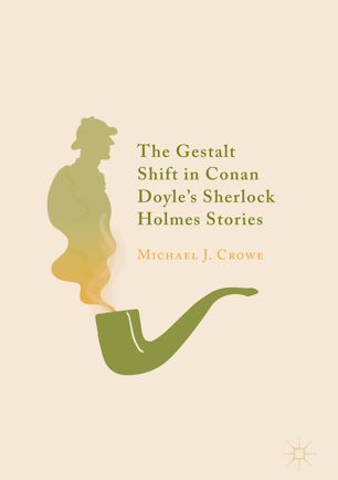 The Gestalt Shift In Conan Doyles Sherlock Holmes Stories 1st Ed Michael J Crowe