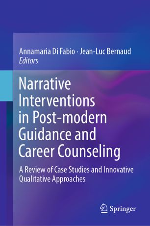 Narrative Interventions In Postmodern Guidance And Career Counseling A Review Of Case Studies And Innovative Qualitative Approaches 1st Ed Annamaria Di Fabio