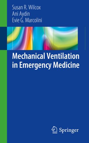Mechanical Ventilation In Emergency Medicine 1st Ed Susan R Wilcox
