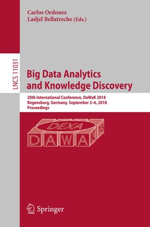 Big Data Analytics And Knowledge Discovery 20th International Conference Dawak 2018 Regensburg Germany September 36 2018 Proceedings 1st Ed Carlos Ordonez