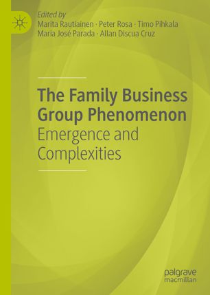 The Family Business Group Phenomenon Emergence And Complexities 1st Ed Marita Rautiainen