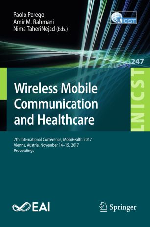Wireless Mobile Communication And Healthcare 7th International Conference Mobihealth 2017 Vienna Austria November 1415 2017 Proceedings 1st Ed Paolo Perego