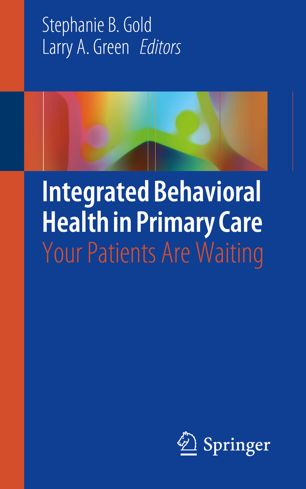 Integrated Behavioral Health In Primary Care Your Patients Are Waiting 1st Ed Stephanie B Gold
