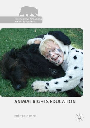 Animal Rights Education 1st Ed Kai Horsthemke