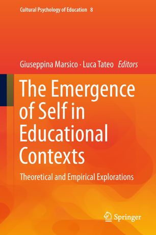 The Emergence Of Self In Educational Contexts Theoretical And Empirical Explorations 1st Ed Giuseppina Marsico