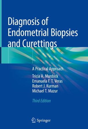Diagnosis Of Endometrial Biopsies And Curettings A Practical Approach 3rd Ed Tricia A Murdock