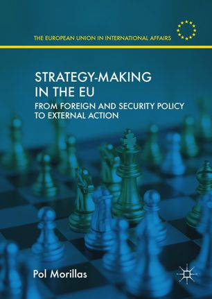 Strategymaking In The Eu From Foreign And Security Policy To External Action 1st Ed Pol Morillas