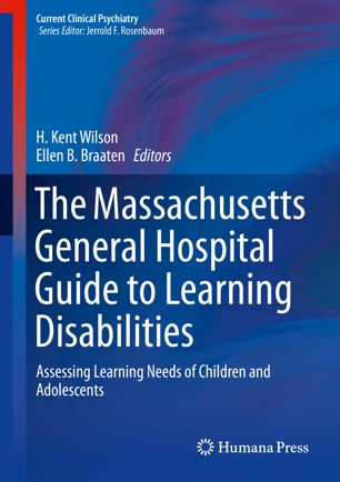 The Massachusetts General Hospital Guide To Learning Disabilities Assessing Learning Needs Of Children And Adolescents 1st Ed H Kent Wilson