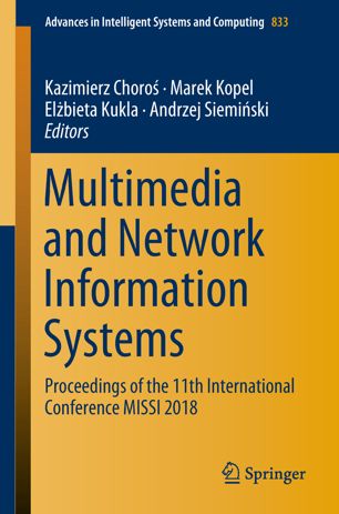 Multimedia And Network Information Systems Proceedings Of The 11th International Conference Missi 2018 1st Ed Kazimierz Choroś